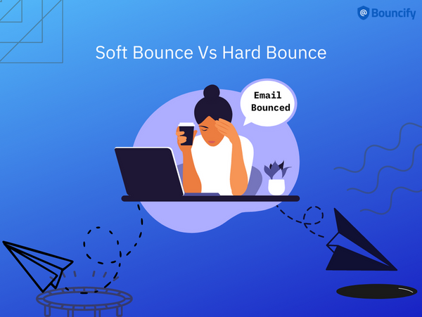 Hard Bounce vs Soft Bounce